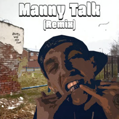 Manny Talk [Manchester Slang] Remix