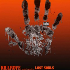 Killroye - Lost Souls (prod projectbryce)