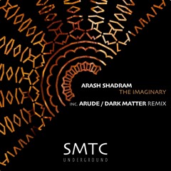 Arash Shadram - The Imaginary  ( Dark Matter Remix ) [ SMTC Underground ]