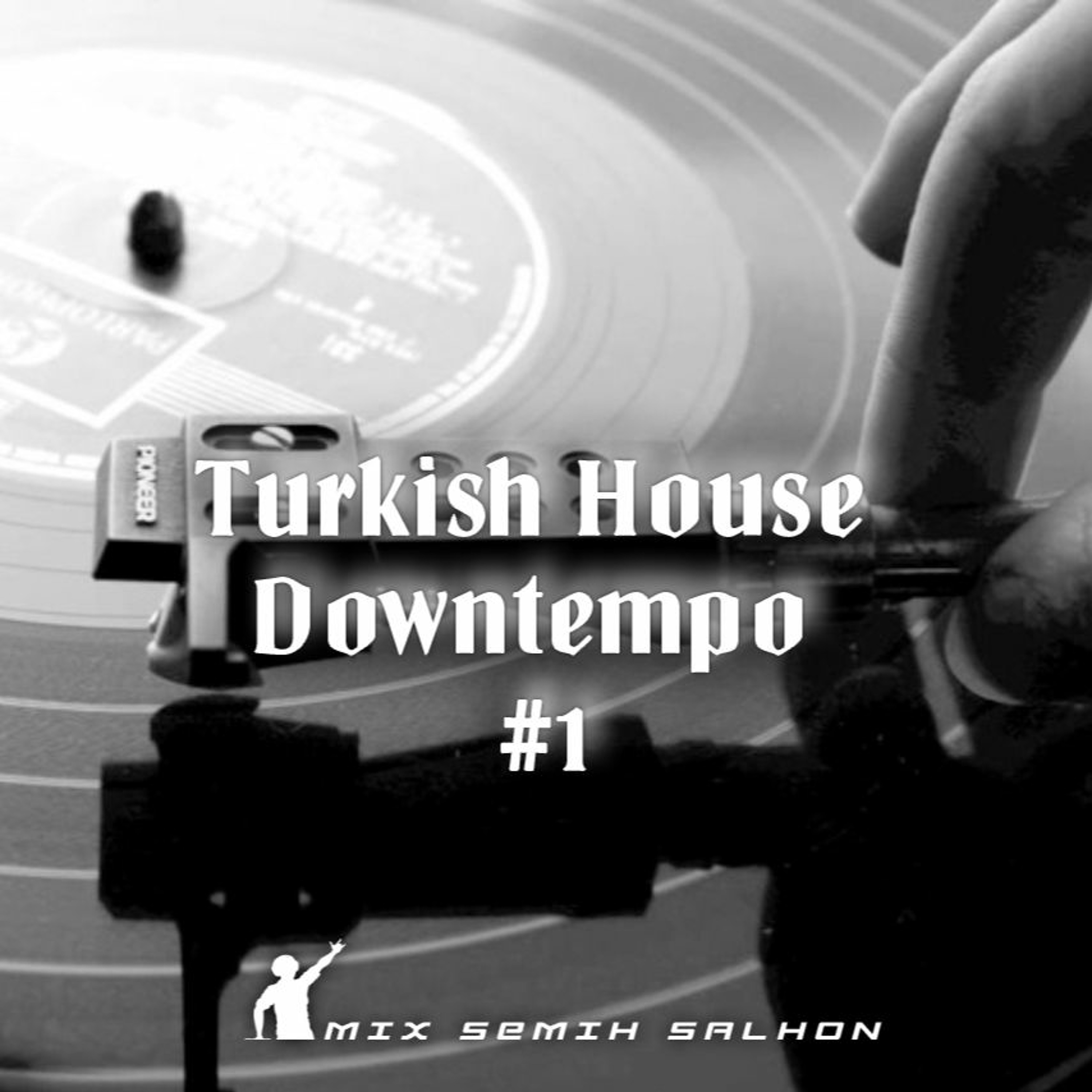 Turkish House Downtempo #1