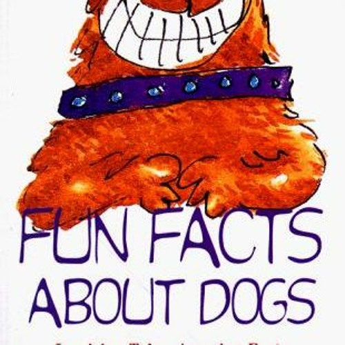 Stream Pdf Download Fun Facts About Dogs By Richard Torregrossa By Ddeyops789 Listen Stream Pdf Download Fun Facts About Dogs By Richard Torregrossa By Ddeyops789 Listen