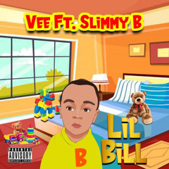 Lil Bill (feat. Slimmy b)