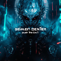 Seimen Dexter - Push the Limit ## FREE DOWNLOAD ##