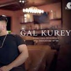GAL KUREY - SIGNATURE BY SB Ft. BHALWAAN