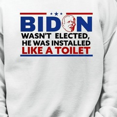 Biden Wasn’t Elected He Was Installed Like A Toilet T-Shirt