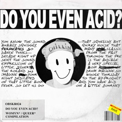 Various Artists - Do You Even Acid? [OUT NOW]