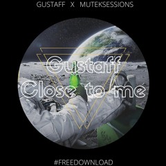 Gustaff - Close To Me(Original Mix)