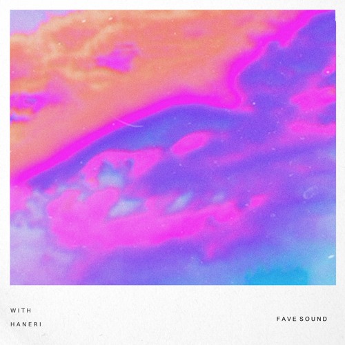 Fave Sound (w/ Haneri)