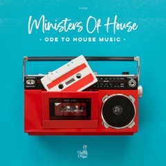 MINISTERS OF HOUSE - Ode To House Music