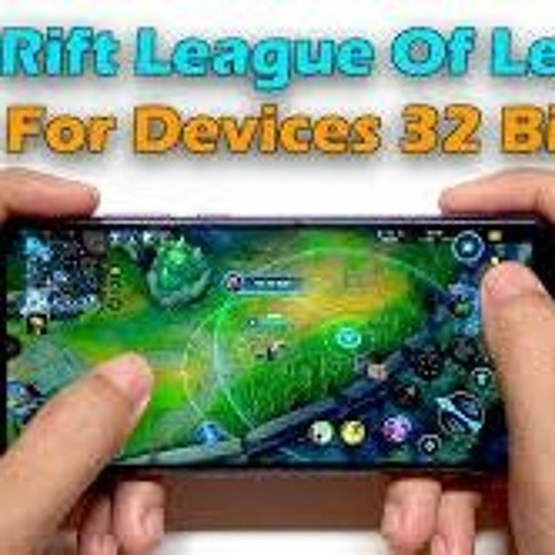 Stream League of Legends Wild Rift 32 Bit APK: How to Play on Low End