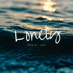 Lonely - Tris Q | Lofi, Emotional, Chillhop