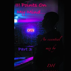 III Points On My Mind... (Part 3)