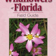 VIEW PDF 💑 Wildflowers of Florida Field Guide (Wildflower Identification Guides) by