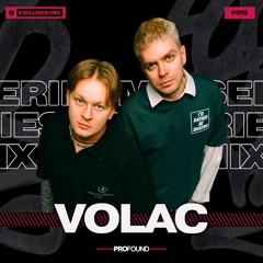VOLAC // PROFOUND MIX SERIES #015