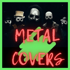 METAL COVERS of POP Songs