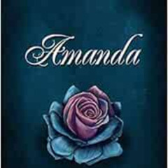 [READ] KINDLE 📂 Amanda: Personalized Name Journal, Lined Notebook with Beautiful Ros