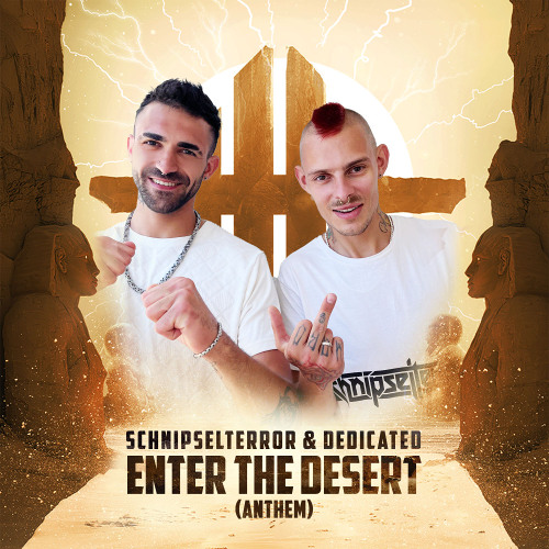 SchnipselTerror & Dedicated - Enter The Desert (Anthem)