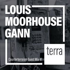 Counterterraism Guest Mix 47: Louis Moorhouse Gann