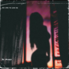 3x Mixes - you used to love me