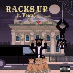 Racks Up ft. Vonte*
