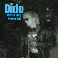 DIDO - WHITE FLAG (Ryūkyū Edit)