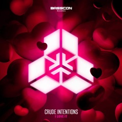 Crude Intentions - I Love It