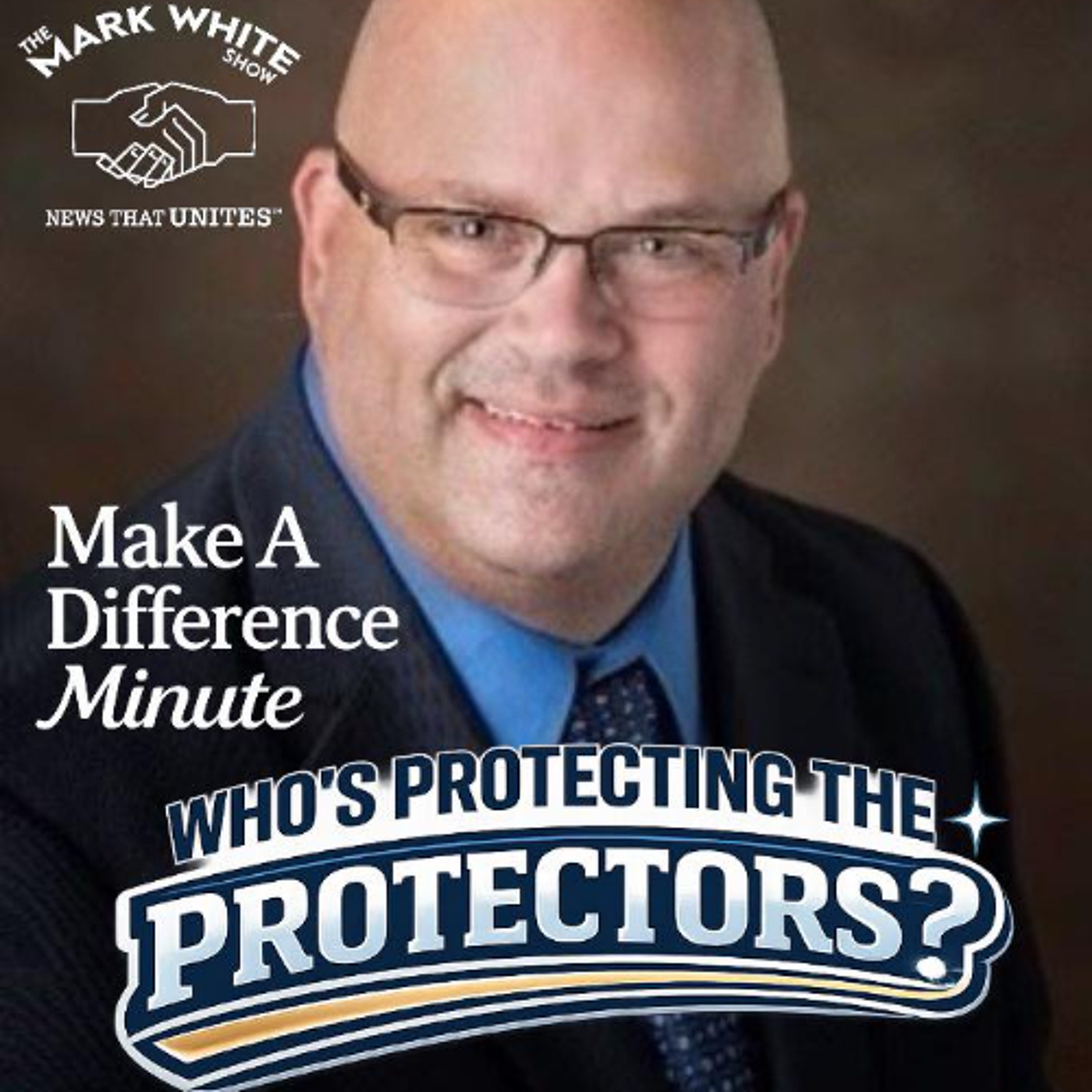 Make A Difference Minute: Who's Protecting the Protectors episode artwork