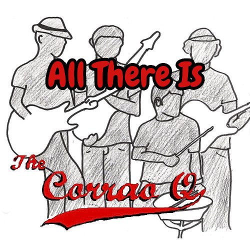 The Corrao Q - "All There Is"