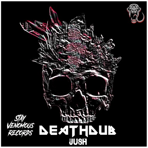 JUSH - DEATH DUB [FREE DL]
