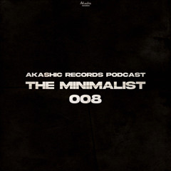 Akashic Records | Podcast #008 | The Minimalist