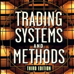 Read [EBOOK EPUB KINDLE PDF] Trading Systems and Methods (Wiley Trading) by  Perry J.
