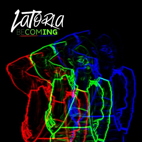 LaToria - Becoming