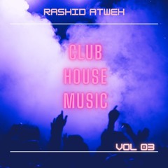 Club House Music Vol 3
