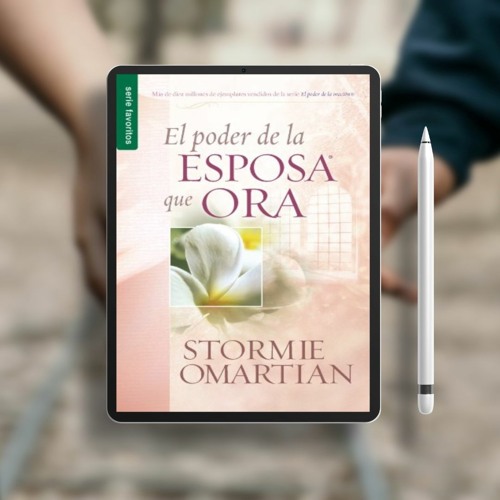 El poder de la esposa que ora - Serie Favoritos (Spanish Edition). Liberated Literature [PDF]