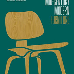 [Download] EBOOK 📘 Mid-Century Modern Furniture by  Dominic Bradbury PDF EBOOK EPUB