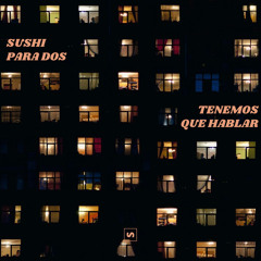 Sushi para dos - Tenemos que hablar (Demo)