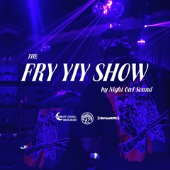 THE FRY YIY SHOW EP 72