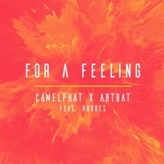 For A Feeling - Camelphat X ARTBAT (ft. RHODES) - Extended Version
