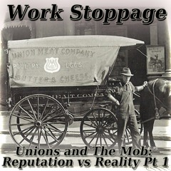 Overtime Episode 26 PREVIEW - Unions and The Mob: Reputation vs Reality Pt 1