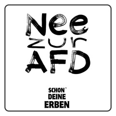 SCHON´ DEINE ERBEN - NEE ZUR AFD