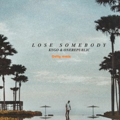 Kygo - Lose Somebody (feat. One Republic)(Cutty Remix)