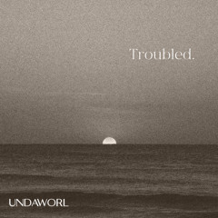Troubled