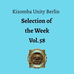 Kizomba Unity Berlin by DJ LaRoca - Selection of the Week Vol. 58