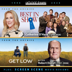 CATHERINE O'HARA (1954-2026) & ROBERT DUVALL (1931-2026) + NEW REVIEWS (CELLULOID DREAMS THE MOVIE SHOW (3-12-26)