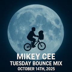 Mikey Cee Tuesday Bounce Mix 14th October 2025.WAV