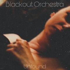 Blackout Orchestra - Unfound