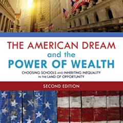 View EPUB 🧡 The American Dream and the Power of Wealth: Choosing Schools and Inherit