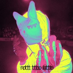 nottt tttoo lattte