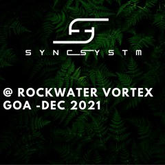 Syncsystm @ Rockwater for Vortex Goa 2021 (psytech/techno/minimal)