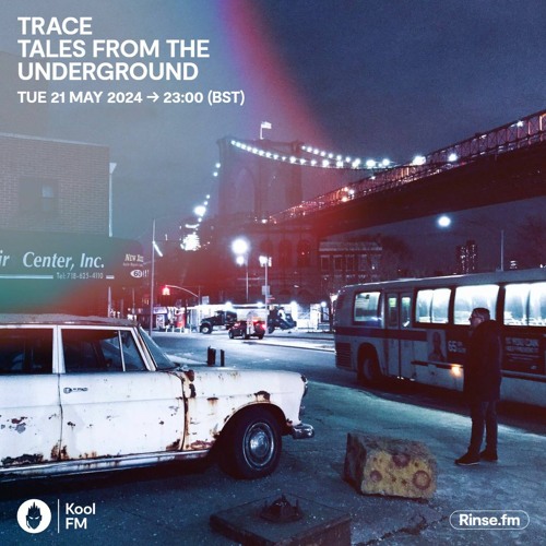 Trace: Tales from the Underground - Kool FM (21/05/24)